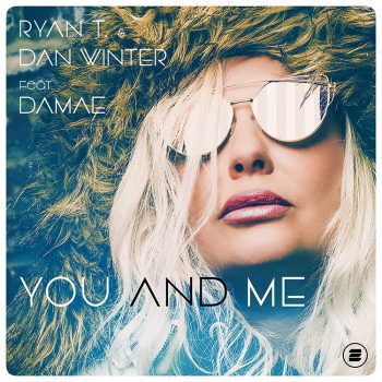 Ryan T. & Dan Winter feat. Damae - You and me