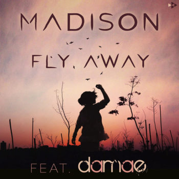 Madison feat. Damae - Fly Away