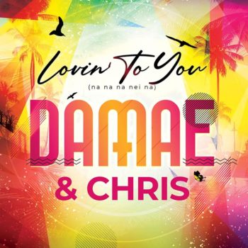 Damae & Chris - Lovin to You